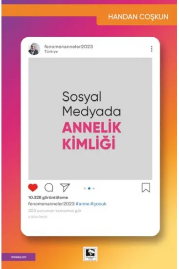 Sosyal Medyada Annelik Kimliği Sosyal Medyada Annelik Kimliği