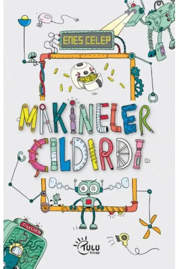 Makineler Çıldırdı Makineler Çıldırdı