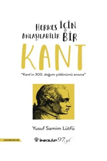 Herkes İçin Anlaşılabilir Bir Kant Herkes İçin Anlaşılabilir Bir Kant