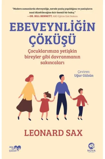 Ebeveynliğin Çöküşü: Çocuklarımıza Yetişkin Bireyler Gibi Davranmanın Sakıncaları Ebeveynliğin Çöküşü: Çocuklarımıza Yetişkin Bireyler Gibi Davranmanın Sakıncaları