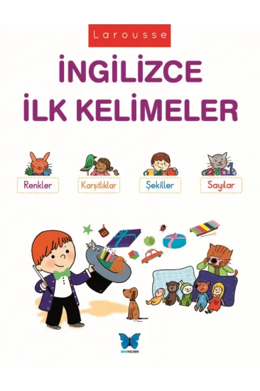 Larousse - İngilizce İlk Kelimeler Larousse - İngilizce İlk Kelimeler
