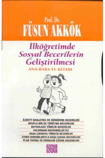 İlköğretimde Sosyal Becerilerin Geliştirilmesi Ana - Baba El Kitabı İlköğretimde Sosyal Becerilerin Geliştirilmesi Ana - Baba El Kitabı