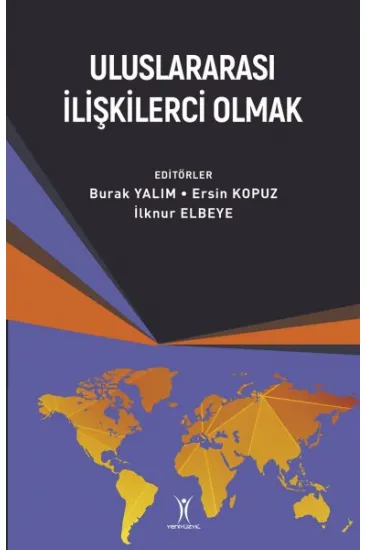 Uluslararası İlişkilerci Olmak Uluslararası İlişkilerci Olmak
