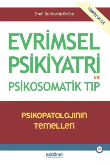 Evrimsel Psikiyatri ve Psikosomatik Tıp Evrimsel Psikiyatri ve Psikosomatik Tıp