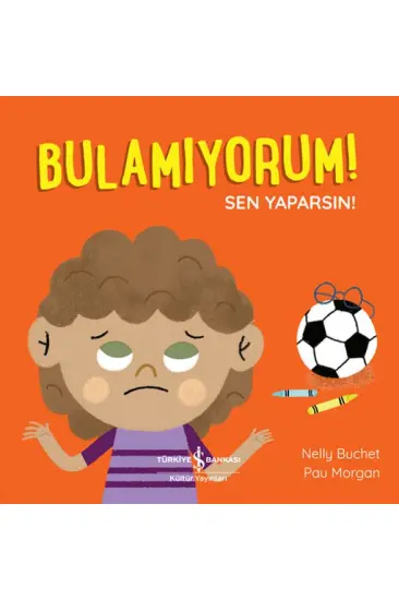 Bulamıyorum! Sen Yaparsın! Bulamıyorum! Sen Yaparsın!
