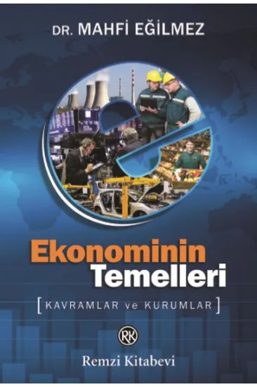 Ekonominin Temelleri - Kavramlar ve Kurumlar Ekonominin Temelleri - Kavramlar ve Kurumlar
