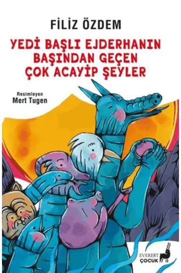 Yedi Başlı Ejderhanın Başından Geçen Çok Acayip Şeyler Yedi Başlı Ejderhanın Başından Geçen Çok Acayip Şeyler