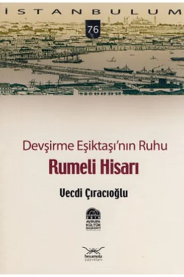 Devşirme Eşiktaşı'nın Ruhu Rumeli Hisarı-76 Devşirme Eşiktaşı'nın Ruhu Rumeli Hisarı-76