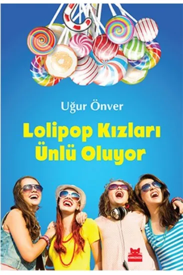 Lolipop Kızları Ünlü Oluyor Lolipop Kızları Ünlü Oluyor
