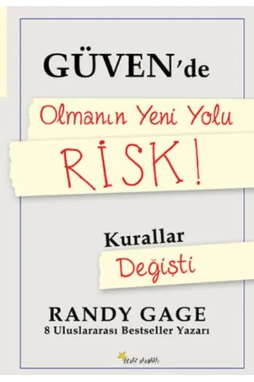 Güvende Olmanın Yeni Yolu Risk! Güvende Olmanın Yeni Yolu Risk!