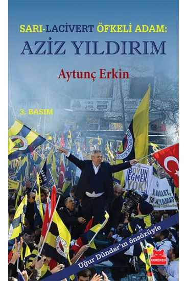 Sarı - Lacivert Öfkeli Adam: Aziz Yıldırım