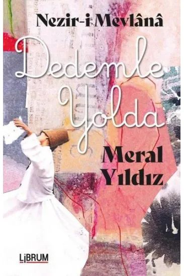 Nezir-i Mevlana Dedemle Yolda Nezir-i Mevlana Dedemle Yolda