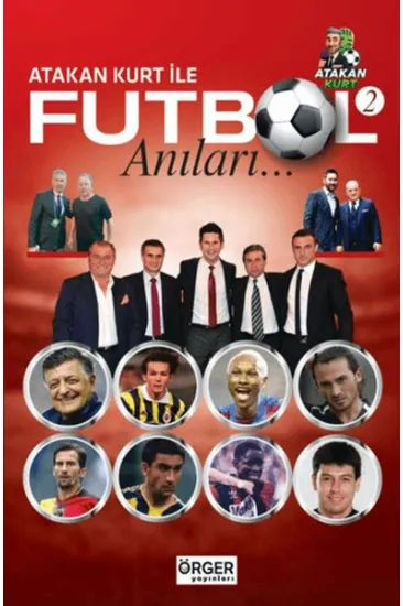 Atakan Kurt İle Futbol Anıları-2 Atakan Kurt İle Futbol Anıları-2