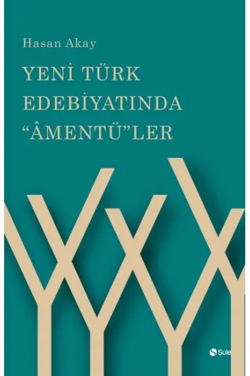 Yeni Türk Edebiyatında "Âmentü"ler Yeni Türk Edebiyatında "Âmentü"ler