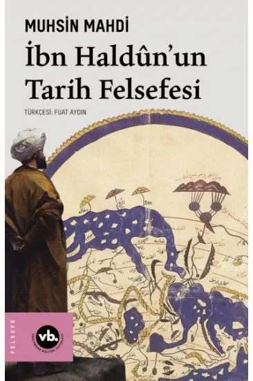 İbn Haldûn'un Tarih Felsefesi İbn Haldûn'un Tarih Felsefesi