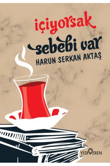 İçiyorsak Sebebi Var İçiyorsak Sebebi Var