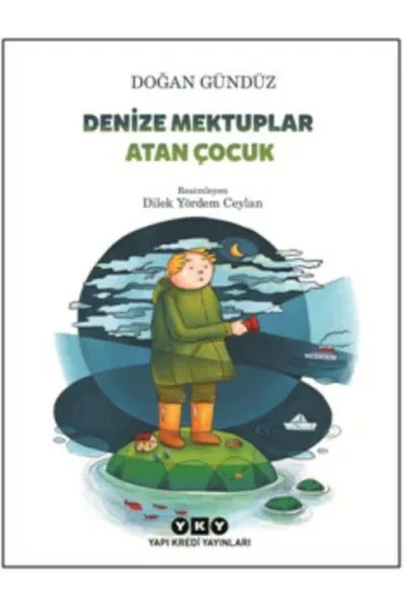 Denize Mektuplar Atan Çocuk Denize Mektuplar Atan Çocuk