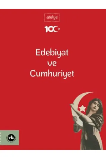 Edebiyat Ve Cumhuriyet Edebiyat Ve Cumhuriyet