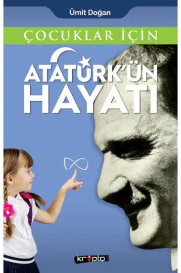 Çocuklar İçin - Atatürk'ün Hayatı Çocuklar İçin - Atatürk'ün Hayatı
