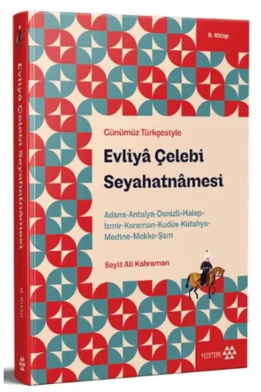 Günümüz Türkçesiyle: Evliya Çelebi Seyahatnamesi 9. Kitap Günümüz Türkçesiyle: Evliya Çelebi Seyahatnamesi 9. Kitap