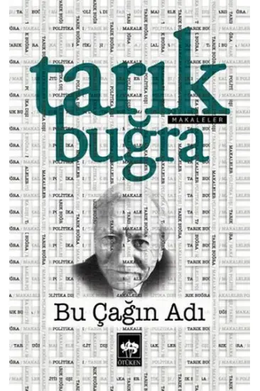 Bu Çağın Adı (Makaleler) Bu Çağın Adı (Makaleler)