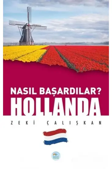 Hollanda - Nasıl Başardılar? Hollanda - Nasıl Başardılar?