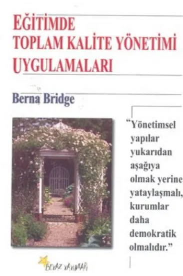 Eğitimde Toplam Kalite Yönetimi Uygulamaları Eğitimde Toplam Kalite Yönetimi Uygulamaları