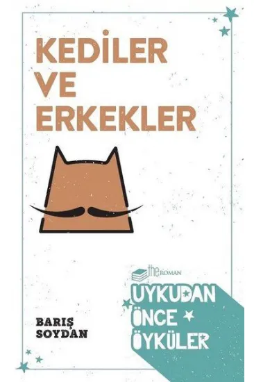 Kediler ve Erkekler - Uykudan Önce Öyküler Kediler ve Erkekler - Uykudan Önce Öyküler