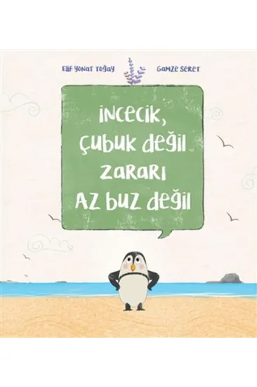 İncecik, Çubuk Değil Zararı Az Buz Değil İncecik, Çubuk Değil Zararı Az Buz Değil
