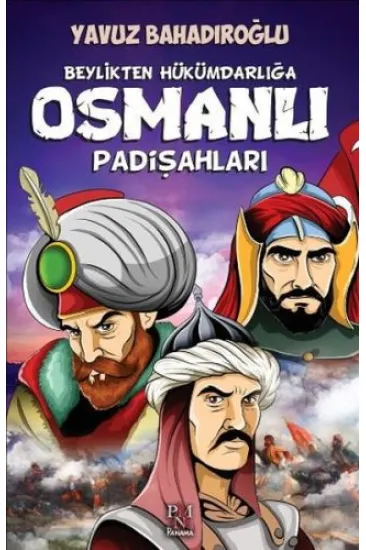 Beylikten Hükümdara Osmanlı Padişahları (Çocuk) Beylikten Hükümdara Osmanlı Padişahları (Çocuk)