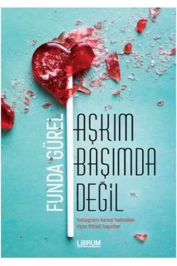 Aşkım Başımda Değil Aşkım Başımda Değil
