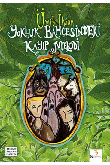 Yokluk Bahçesindeki Kayıp Melodi Yokluk Bahçesindeki Kayıp Melodi