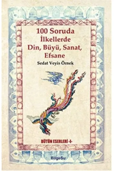 100 Soruda İlkellerde Din, Büyü, Sanat, Efsane 100 Soruda İlkellerde Din, Büyü, Sanat, Efsane