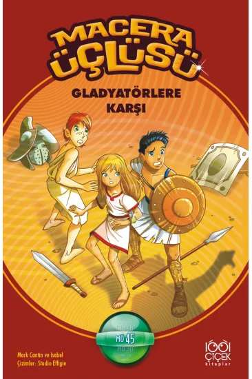 Macera Üçlüsü Gladyatörlere Karşı Macera Üçlüsü Gladyatörlere Karşı