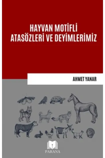 Hayvan Motifli Atasözleri ve Deyimlerimiz Hayvan Motifli Atasözleri ve Deyimlerimiz
