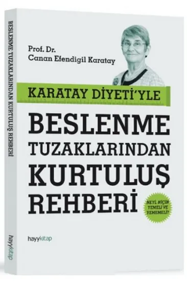 Karatay Diyetiyle Beslenme Tuzaklarından Kurtuluş Rehberi Karatay Diyetiyle Beslenme Tuzaklarından Kurtuluş Rehberi