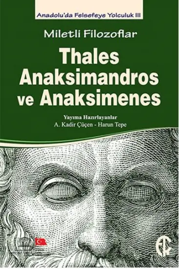 Miletli Filozoflar - Thales, Anaksimandros ve Anaksimines Miletli Filozoflar - Thales, Anaksimandros ve Anaksimines