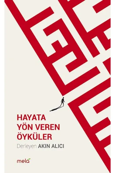 Hayata Yön Veren Öyküler Hayata Yön Veren Öyküler