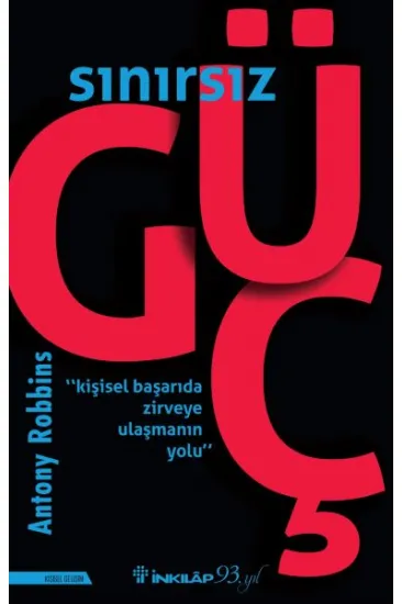 Sınırsız Güç - Kişisel Başarıda Zirveye Ulaşmanın Yolu Sınırsız Güç - Kişisel Başarıda Zirveye Ulaşmanın Yolu