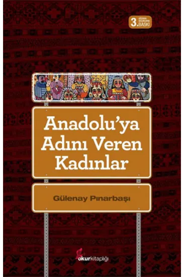 Anadolu'ya Adını Veren Kadınlar Anadolu'ya Adını Veren Kadınlar