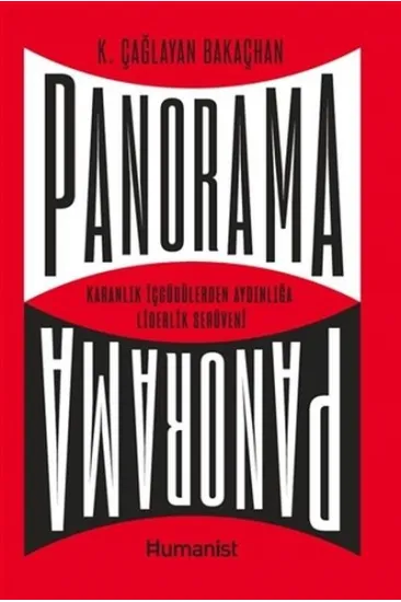 Panorama: Karanlık İçgüdülerden Aydınlığa Liderlik Serüveni Panorama: Karanlık İçgüdülerden Aydınlığa Liderlik Serüveni