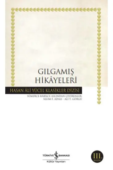 Gılgamış Hikayeleri - Hasan Ali Yücel Klasikleri