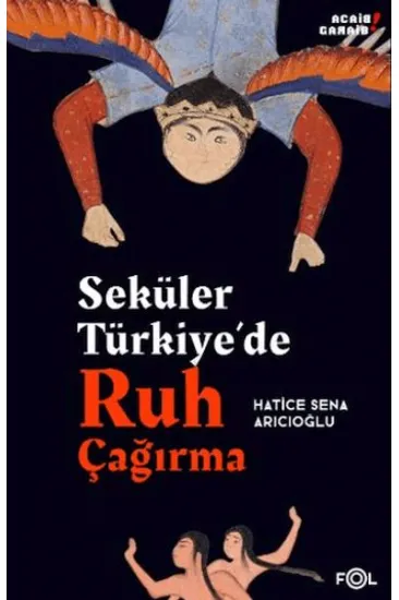 Seküler Türkiye’de Ruh Çağırma Seküler Türkiye’de Ruh Çağırma