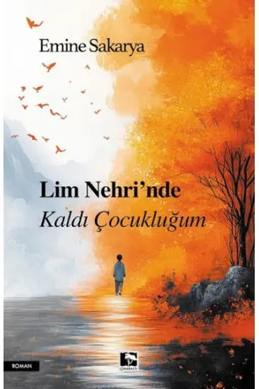 Lim Nehri’Nde Kaldı Çocukluğum Lim Nehri’Nde Kaldı Çocukluğum