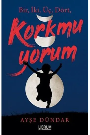 Bir İki Üç Dört Korkmuyorum Bir İki Üç Dört Korkmuyorum