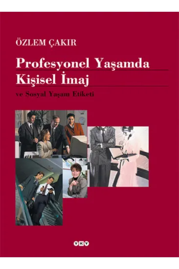 Profesyonel Yaşamda Kişisel İmaj ve Sosyal Yaşam Etiketi Profesyonel Yaşamda Kişisel İmaj ve Sosyal Yaşam Etiketi