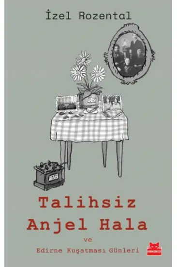 Talihsiz Anjel Hala ve Edirne Kuşatması Günleri Talihsiz Anjel Hala ve Edirne Kuşatması Günleri