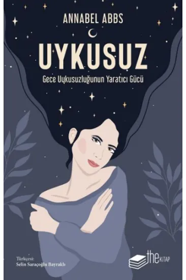 Uykusuz: Gece Uykusuzluğunun Yaratıcı Gücü Uykusuz: Gece Uykusuzluğunun Yaratıcı Gücü