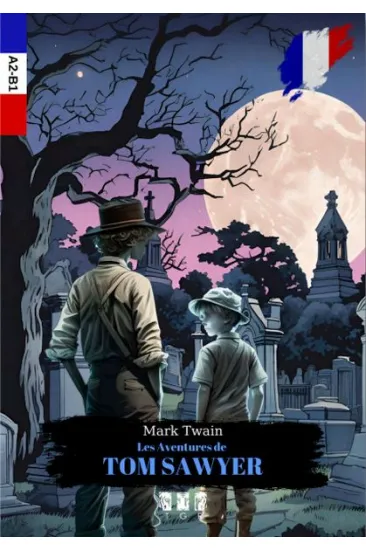 Les Aventures De Tom Sawyer (Fransızca) Les Aventures De Tom Sawyer (Fransızca)