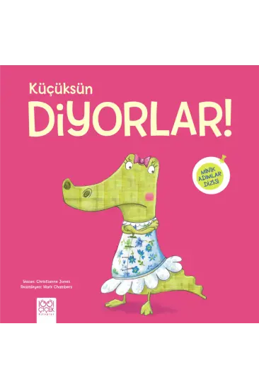 Küçüksün Diyorlar! Küçüksün Diyorlar!